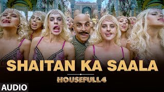 Full Audio Shaitan Ka Saala  Housefull4  Akshay Kumar  Sohail Sen Feat Vishal Dadlani [upl. by Siobhan]