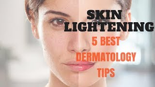 SKIN LIGHTENING 5 Best Dermatology Tips [upl. by Namzed]