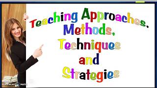 Teaching Approaches Methods Techniques and Strategies [upl. by Oderf545]