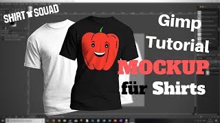 Mockups mit Gimp produzieren  TShirt Tutorial 1 2019  Shirt Business [upl. by Nerac]