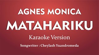 Agnes Monica  Matahariku Karaoke Version [upl. by Oker]