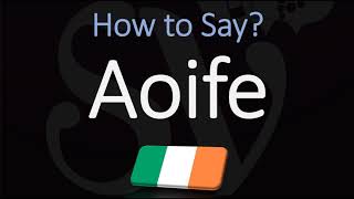 How to Pronounce Aoife CORRECTLY Irish Names Pronunciation [upl. by Idnem]