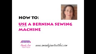 How to USE a Bernina Sewing Machine [upl. by Ralph]