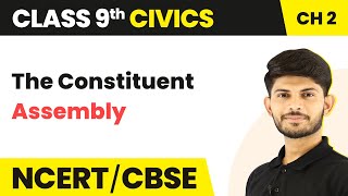 The Constituent Assembly  Constitutional Design  Class 9 Civics [upl. by Lark]