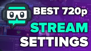 Best OBSStreamlabs OBS Settings for Streaming 720p [upl. by Yentrok]