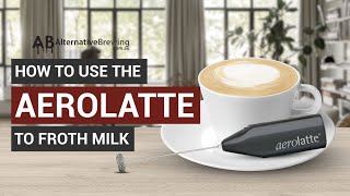 How To Use the AeroLatte To Froth Milk [upl. by Asiela]