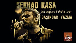 Serhad Raşa  Başındaki Yazmayı [upl. by Abixah211]