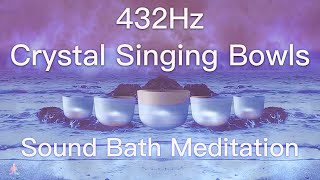 432Hz Crystal Singing Bowls Sound Bath  Relaxing Waves  Deep Healing Meditation Music [upl. by Gilder518]