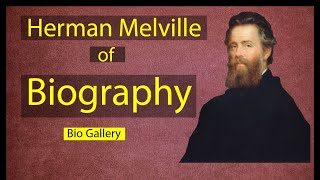 Herman Melville of Biography  Bio Gallery [upl. by Narual]