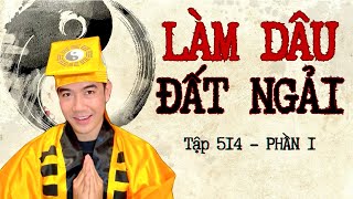 CHUYỆN MA CHÚ 3 DUY  TẬP 514 LÀM DÂU ĐẤT NGẢI phần 1 [upl. by Sixela]