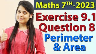 Q 8 Ex 91  Perimeter and Area  Chapter 9  Maths Class 7th  NCERT New Syllabus 2023 CBSE [upl. by Dahs214]