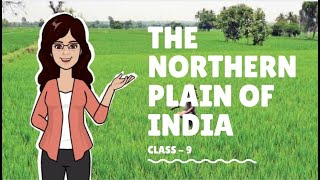 The Northern Plain of India  Physical features of India  Class 9  Geography  CBSE  NCERT [upl. by Alomeda]