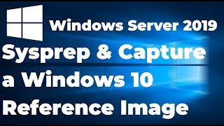 3 Sysprep and Capture a Windows 10 Image for WDS  Windows Server 2019 [upl. by Devin27]