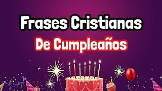 Frases Cristianas de Cumpleaños 🎂 [upl. by Stanway]