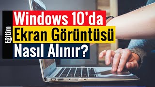 Windows 10’da Ekran Görüntüsü Nasıl Alınır  Çooook Basit [upl. by Salome]