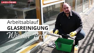 Arbeitsablauf  Professionelle Glasreinigung  Schritt für Schritt Anleitung [upl. by Amian]