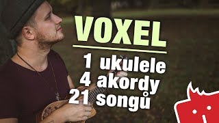 VOXEL  1 ukulele 4 akordy 21 songů [upl. by Dyol192]