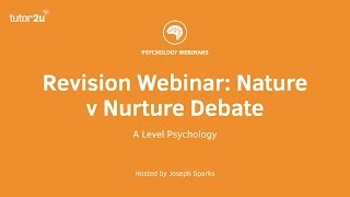 Revision Webinar Nature v Nurture Debate [upl. by Darcy882]