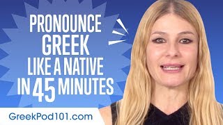 How to Pronounce Greek Like a Native Speaker [upl. by Ennayrb]