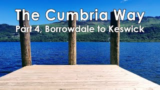 The Cumbria Way Part Four  Borrowdale to Keswick [upl. by Ojyram]