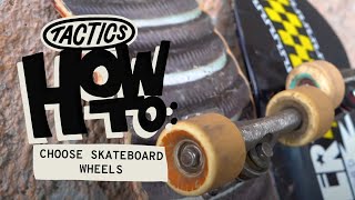 How to Choose Skateboard Wheels  Tactics [upl. by Kedezihclem544]