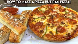 HOW TO MAKE PIZZA HUT PAN PIZZA AT HOME WITH BREADSTICKS [upl. by Taveda]