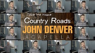 Take Me Home Country Roads ACAPELLA  John Denver [upl. by Yot756]