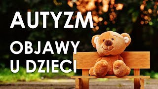 Autyzm – na jakie objawy zwrócić uwagę u dziecka [upl. by Jochbed]