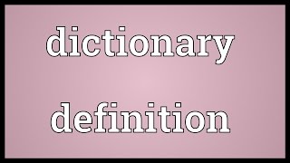 Dictionary definition Meaning [upl. by Allenad]