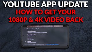 YouTube App Update  How To Fix It amp Get 1080p amp 4K Video Quality Back [upl. by Arel]