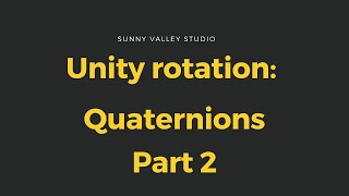 Unity rotation tutorial  Quaternion Part 2 [upl. by Eerized]