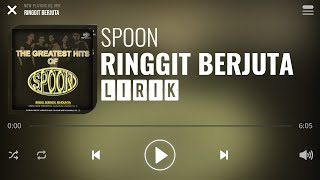 Spoon  Ringgit Berjuta Lirik [upl. by Niveg343]