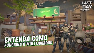 ENTENDA COMO FUNCIONA O MODO DE JOGO MULTIPLAYER Last Day On Earth [upl. by Madora]