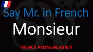 How to Say Mr in French How to Pronounce Monsieur EnglishFrench Translation amp Pronunciation [upl. by Meill]