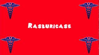 Pronounce Medical Words ― Rasburicase [upl. by Pandolfi]