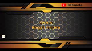 SPOON  Ringgit Berjuta  Karaoke [upl. by Iran]