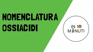 4 NOMENCLATURA OSSIACIDI  Chimica  in10minuti [upl. by Uta]