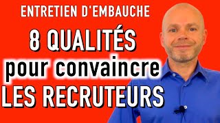 Les 8 QUALITÉS pour RÉUSSIR votre ENTRETIEN DEMBAUCHE [upl. by Nylloc]