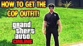 GTA 5 How To Get The COP OUTFIT How To Get The Police Uniform In GTA 5 Online [upl. by Lilac]