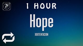 1 HOUR 🕐  XXXTENTACION  Hope Lyrics [upl. by Naie45]