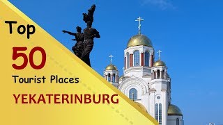 quotYEKATERINBURGquot Top 50 Tourist Places  Yekaterinburg Tourism  RUSSIA [upl. by Nnaul]