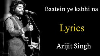 Baatein ye kabhi na tu bhoolna  FULL LYRICS  Arijit Singh  Khamoshiyan  Sayeed Jeet [upl. by Nebeur]