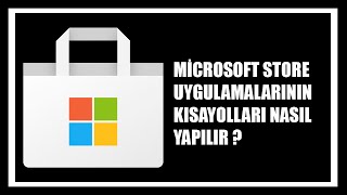 Microsoft Store Uygulamalarının Masaüstüne Kısayolları Nasıl Yapılır [upl. by Amorete]