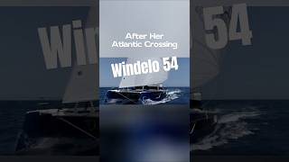 Windelo 54 Owners Testimonial  Atlantic Crossing [upl. by Ominoreg260]