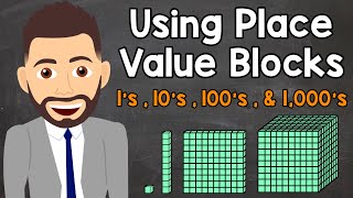 Place Value Blocks Ones Tens Hundreds and Thousands  Elementary Math with Mr J [upl. by Sommer]