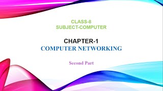 Chapter 1 Computer Networking  Part 2  Class 8 [upl. by Rann434]