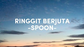 RINGGIT BERJUTA LIRIK  SPOON [upl. by Cohin187]