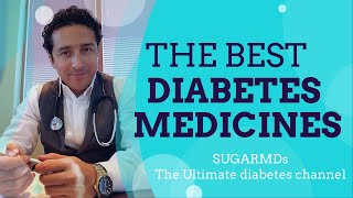 THE BEST DIABETES MEDICINES DIABETES DOCTOR explains ALL in detail [upl. by Richara]