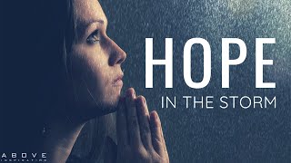 HOPE IN THE STORM  Hope Anchored In Jesus  Inspirational amp Motivational Video [upl. by Nellie708]