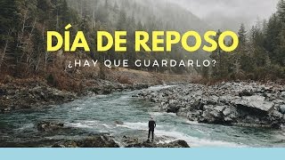 Día de Reposo  ¿Qué dice la Biblia de guardar el sábado [upl. by Ring]